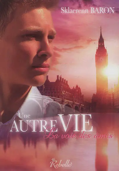 Une autre vie. Vol. 2. La voie des âmes