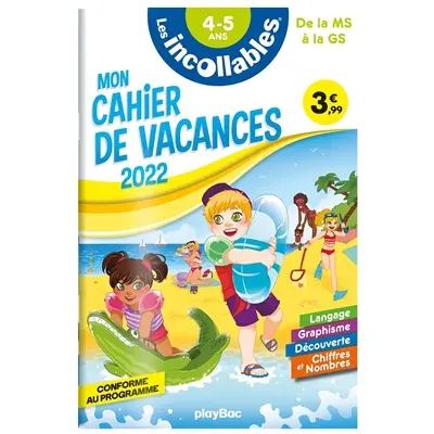 Les incollables : mon cahier de vacances 2022, de la MS à la GS, 4-5 ans : conforme au programme