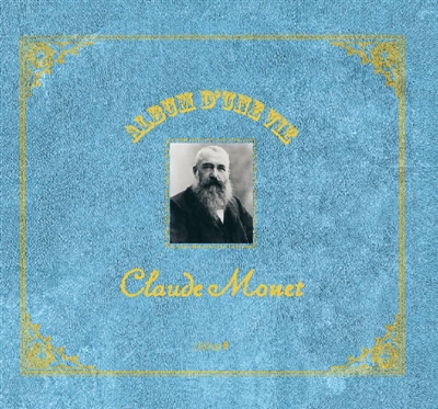 Album d'une vie, Claude Monet