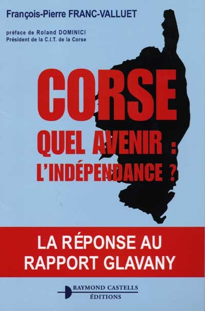 Corse, quel avenir : l'indépendance ?