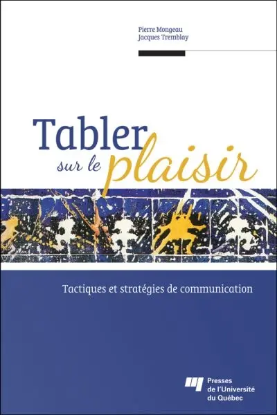 Tabler sur le plaisir : tactiques et stratégies de communication