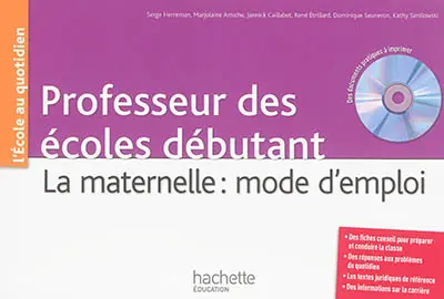 Professeur des écoles débutant : la maternelle : mode d'emploi