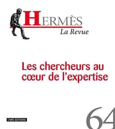 Hermès, n° 64. Les chercheurs au coeur de l'expertise