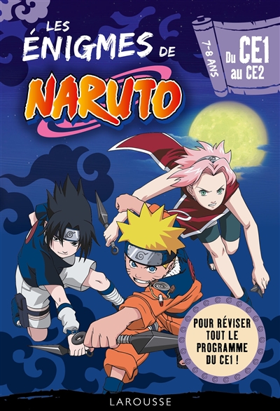 Les énigmes de Naruto : du CE1 au CE2, 7-8 ans : pour réviser tout le programme du CE1 !