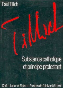 Oeuvres de Paul Tillich. Vol. 4. Substance catholique et principe protestant