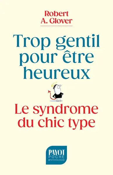 Trop gentil pour être heureux : le syndrome du chic type