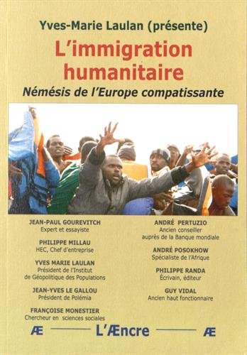 L'immigration humanitaire : Némésis de l'Europe compatissante : actes du colloque du 3 avril 2014 de l'Institut de géopolitique des populations