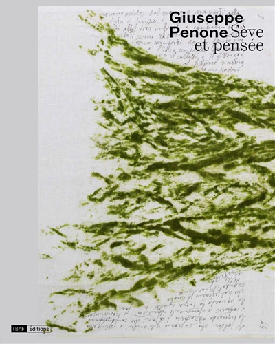 Giuseppe Penone : sève et pensée : exposition, Paris, Bibliothèque nationale de France, du 12 octobre 2021 au 23 janvier 2022