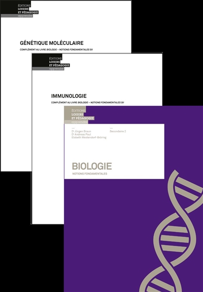 Biologie : notions fondamentales SII : compléments génétique moléculaire et immunologie inclus