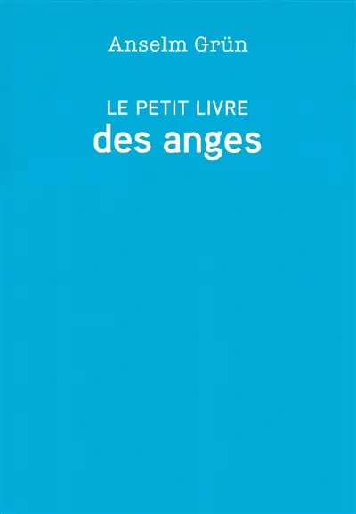 Le petit livre des anges : des souhaits qui viennent du coeur