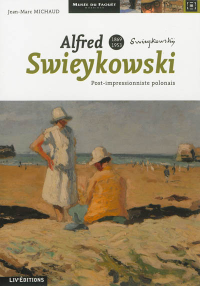 Alfred Swieykowski, 1869-1953 : post-impressionniste polonais