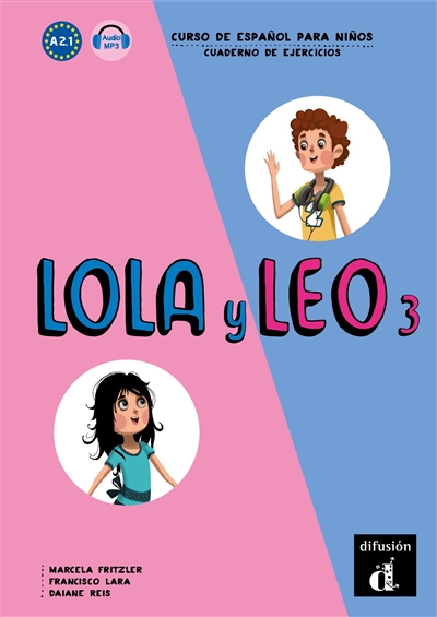 Lola y Leo 3 : curso de espanol para ninos A2.1 : cuaderno de ejercicios