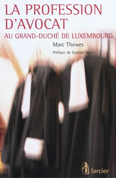 La profession d'avocat au Grand-Duché de Luxembourg