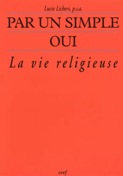 Par un simple oui... : la vie religieuse
