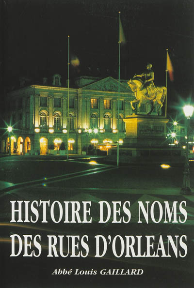 Histoire des noms des rues d'Orléans