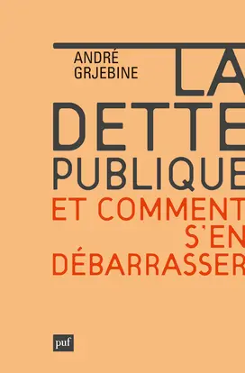 La dette publique et comment s'en débarrasser : désendetter les Etats européens sans compromettre la croissance, c'est possible !