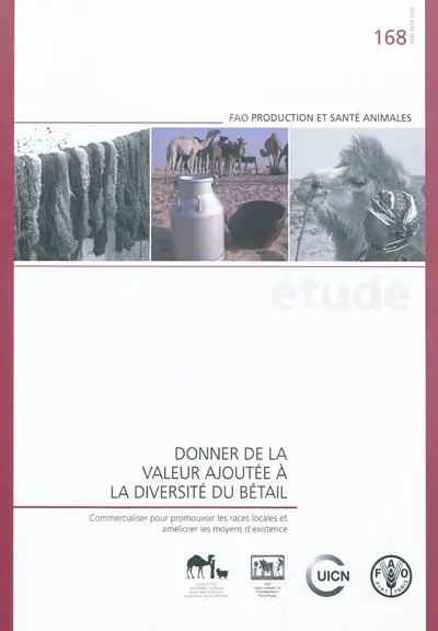 Donner de la valeur ajoutée à la diversité du bétail : commercialiser pour promouvoir les races locales et améliorer les moyens d'existence