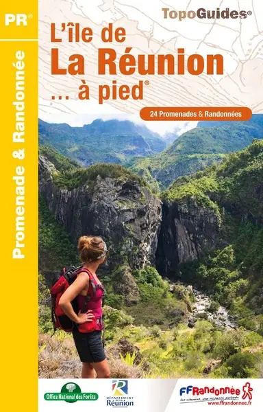 L'île de La Réunion... à pied : 25 promenades & randonnées