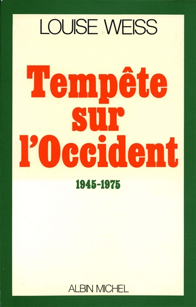 Mémoires d'une européenne. Vol. 6-2. Tempête sur l'Occident : 1945-1974