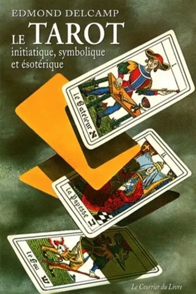 Le tarot initiatique : étude symbolique et ésotérique
