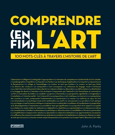 Comprendre (enfin) l'art : 100 mots-clés à travers l'histoire de l'art