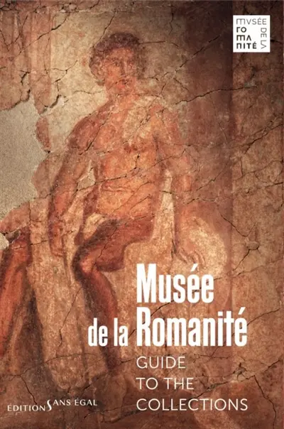 Musée de la romanité : guide to the collections