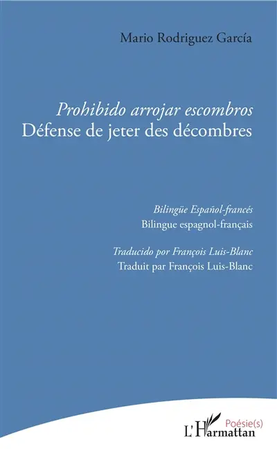 Prohibido arrojar escombros. Défense de jeter des décombres