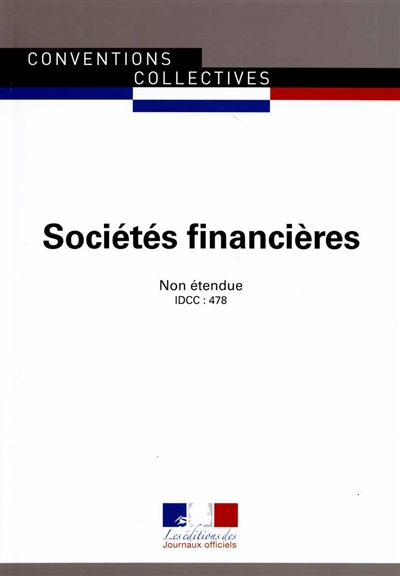 Sociétés financières (IDCC 478) non étendue : convention collective nationale du 22 novembre 1968 (mise à jour du 3 juillet 2003)