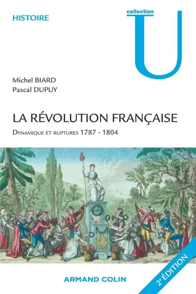 La Révolution française : dynamique et ruptures, 1787-1804