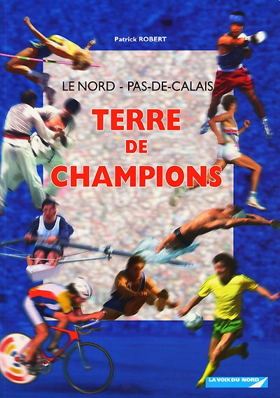 Le Nord-Pas-De-Calais : terre de champions