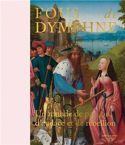 Fous de Dymphne : un monde de passion, d'audace et de rébellion