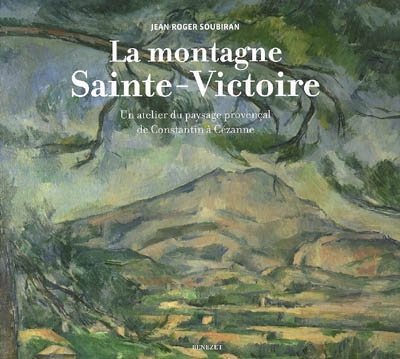 La montagne Sainte-Victoire : un atelier du paysage provençal de Constantin à Cézanne