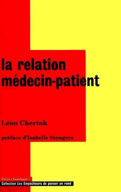 La relation médecin-patient : l'énigme au coeur de la médecine