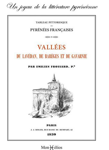 Tableau pittoresque des Pyrénées françaises : vallées du Lavédan, de Barèges et de Gavarnie