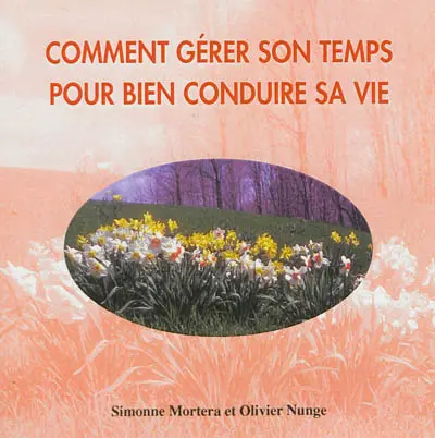 Comment gérer son temps pour bien conduire sa vie