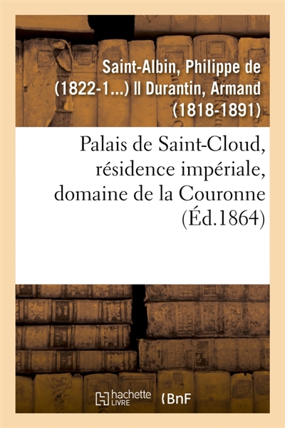 Palais de Saint-Cloud,...
