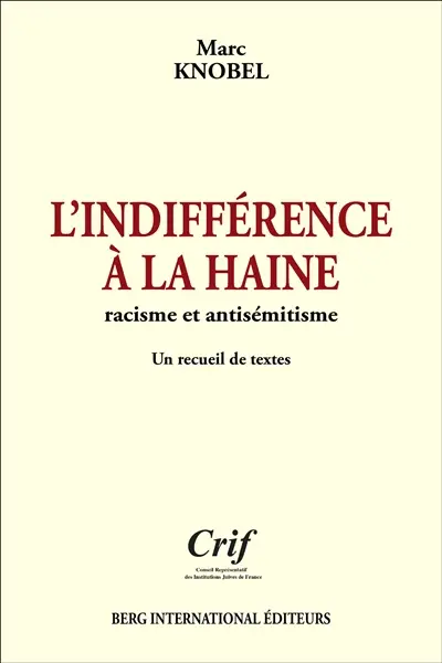 L'indifférence à la haine : racisme et antisémitisme : un recueil de textes