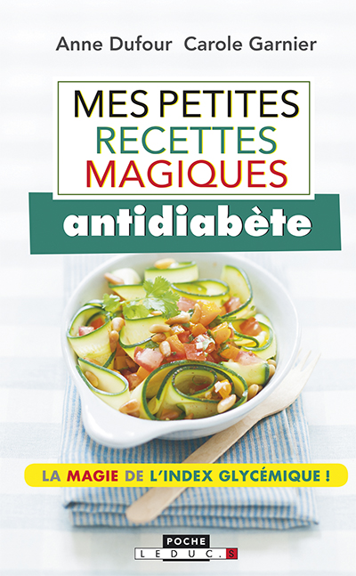 Mes petites recettes magiques antidiabète : la magie de l'index glycémique !