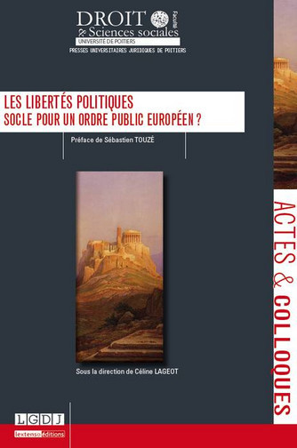 Les libertés politiques : socle pour un ordre public européen ? : Poitiers, jeudi 27 et vendredi 28 juin 2013