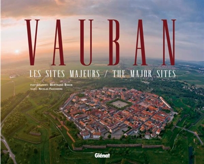 Vauban : les sites majeurs. Vauban : the major sites