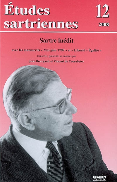 Etudes sartriennes, n° 12. Sartre inédit : avec les manuscrits Mai-juin 1789 et Liberté-égalité