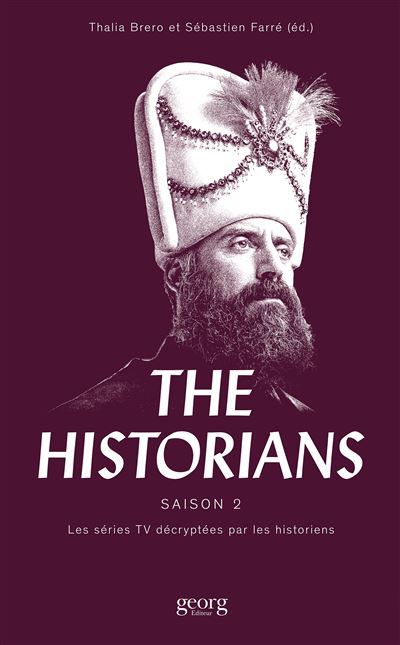 The historians : les séries TV décryptées par les historiens. Vol. 2
