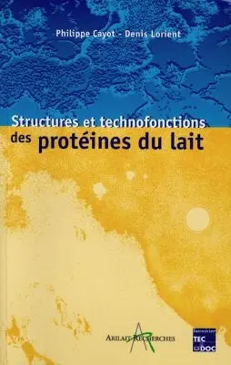 Structures et technofonctions des protéines du lait