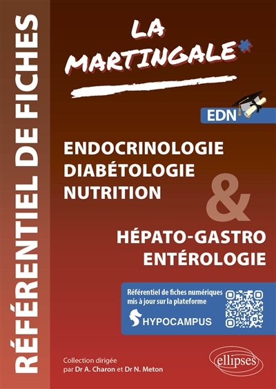 La martingale : référentiel de fiches : EDN. Vol. 1. Endocrinologie, diabétologie, nutrition & hépato-gastro entérologie