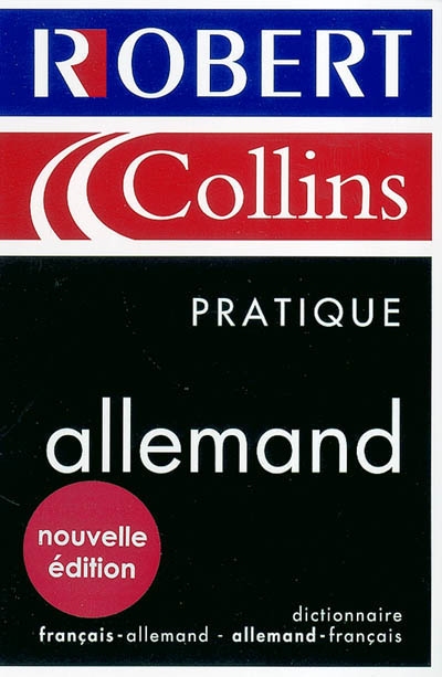 Le Robert et Collins pratique allemand : dictionnaire français-allemand, allemand-français