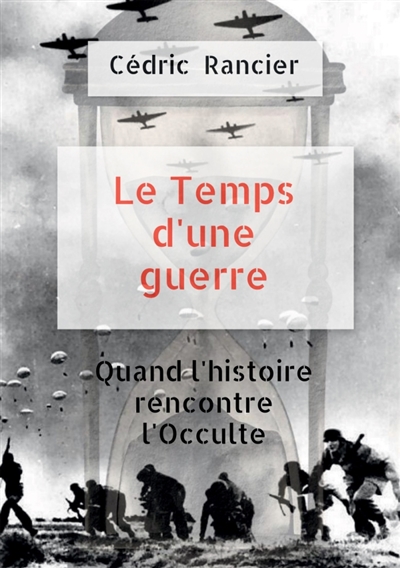 Le temps d'une guerre :...