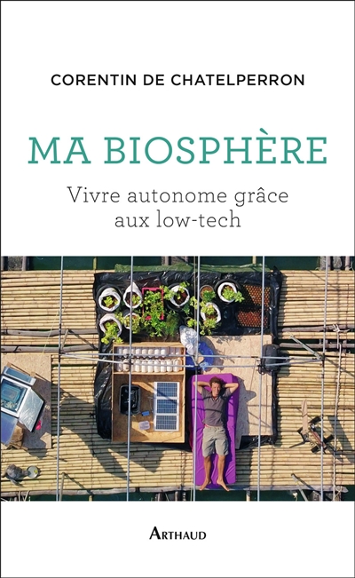 Ma biosphère : vivre autonome grâce aux low-tech