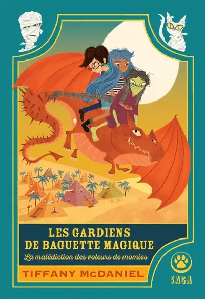 Les gardiens de baguette magique. Vol. 2. La malédiction des voleurs de momies
