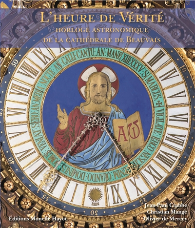 L'heure de vérité : horloge astronomique de la cathédrale de Beauvais