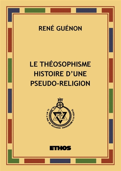 Le Théosophisme : histoire d'une pseudo-religion